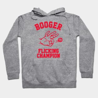 Booger Flicking Champion Hoodie